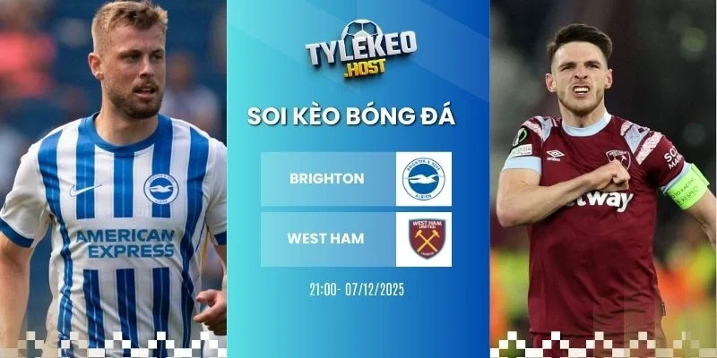 Soi kèo nhà cái Brighton vs West Ham