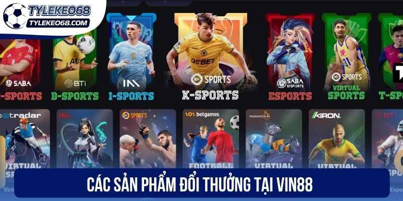 Các sản phẩm đổi thưởng tại Vin88