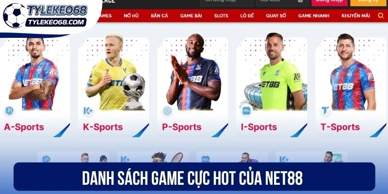 Danh sách game cực hot của Net88