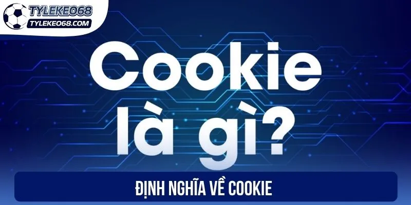 Định nghĩa về cookie