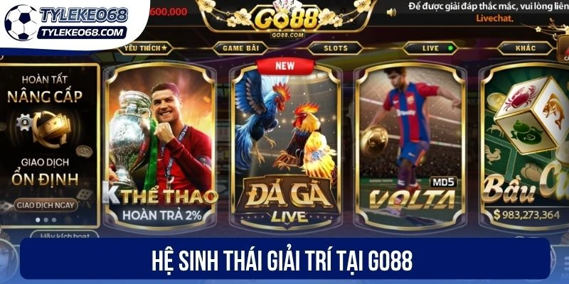 Hệ sinh thái giải trí tại Go88