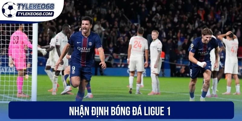 Nhận định bóng đá Ligue 1