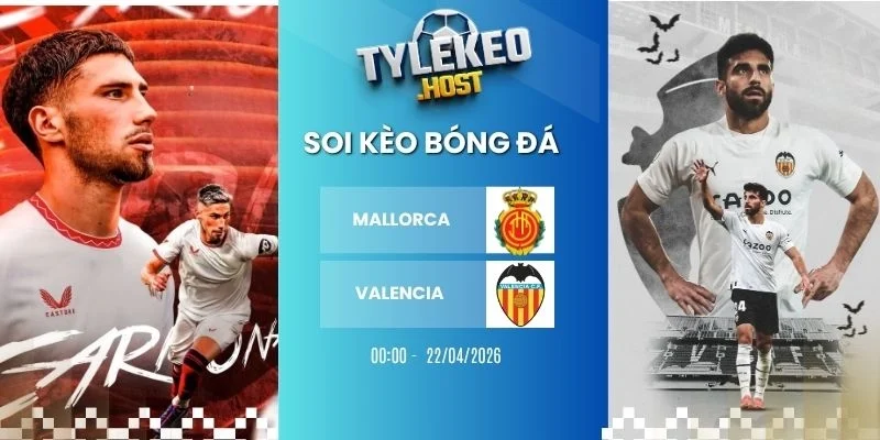soi kèo nhà cái Mallorca vs Valencia - La Liga, 22/04/2026