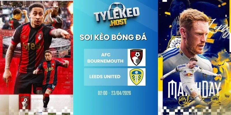Ty le keo AFC Bournemouth vs Leeds United - NHA, 23/04/2026