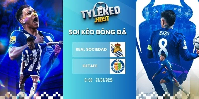 Ty le keo Real Sociedad vs Getafe - La Liga, 23/04/2026