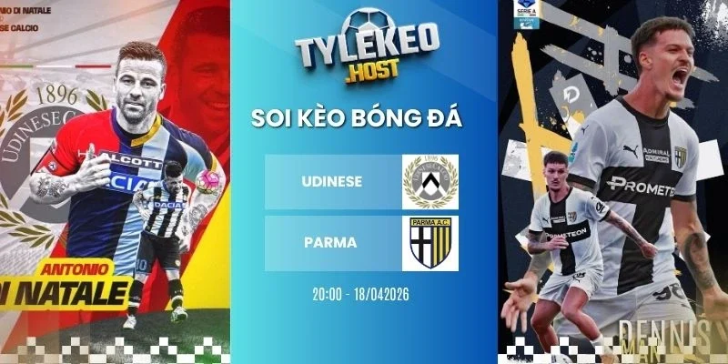 ty le keo Udinese vs Parma - Serie A, 18/04/2026