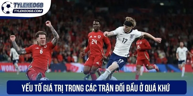 Yếu tố giá trị trong các trận đối đầu ở quá khứ