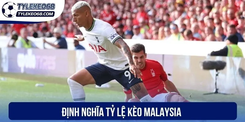 Định nghĩa tỷ lệ kèo Malaysia