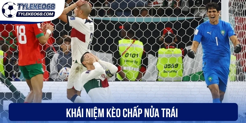 Khái niệm kèo chấp nửa trái