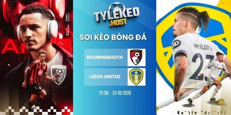 Kèo nhà cái Bournemouth vs Leeds United, NHA - 31/10/2026