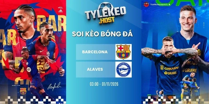 Kèo nhà cái Barcelona vs Alaves, La Liga - 1/11/2026