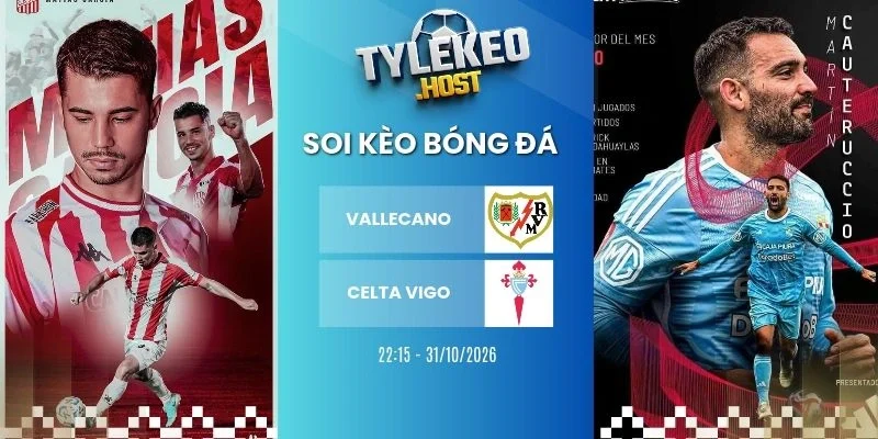 Tỷ Lệ Kèo Vallecano Vs Celta Vigo, La Liga - 31/10/2026