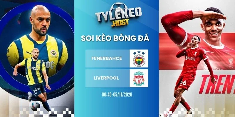 Soi kèo nhà cái Fenerbahce vs Liverpool, C1- 5/11/2026