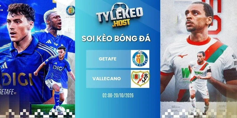 Soi kèo nhà cái Getafe vs Vallecano - La Liga, 20/10/2026