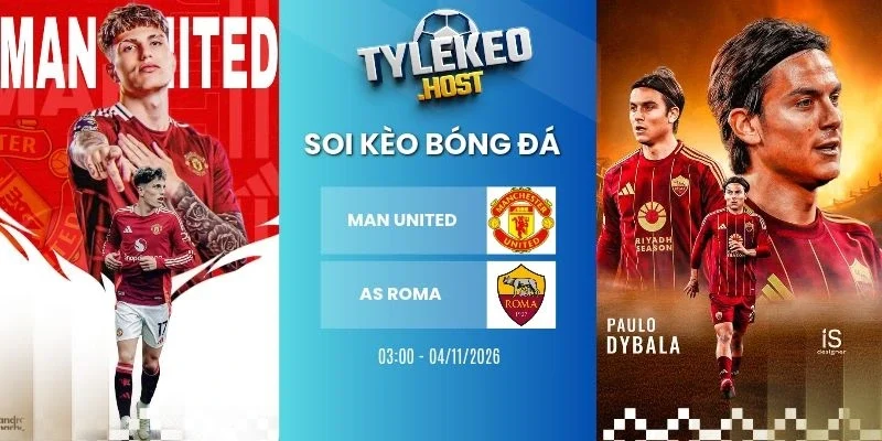 Tỷ lệ kèo Man United vs AS Roma, C1- 4/11/2026