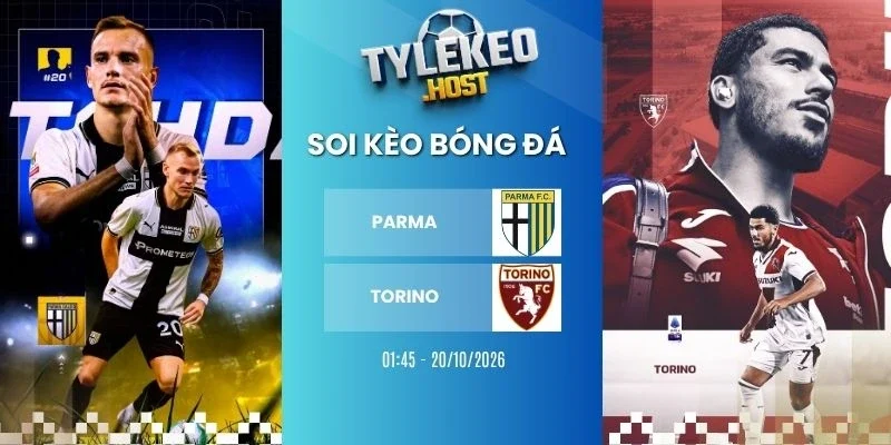 Tỷ lệ kèo Parma vs Torino - Serie A, 20/10/2026